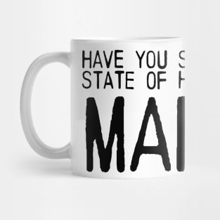 Have you seen the state of her body? MAD. Mug